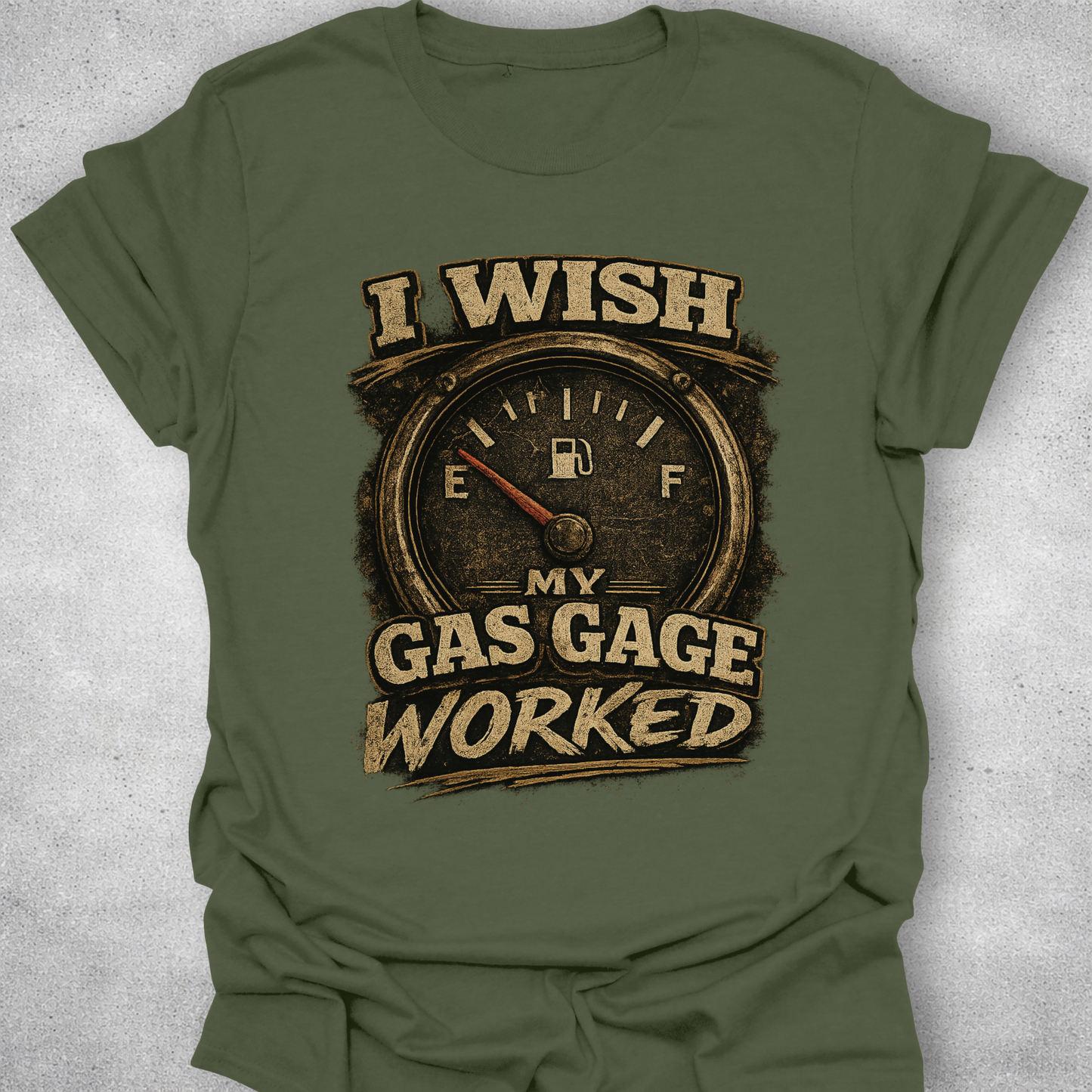 I Wish My Gas Gauge Worked Shirt