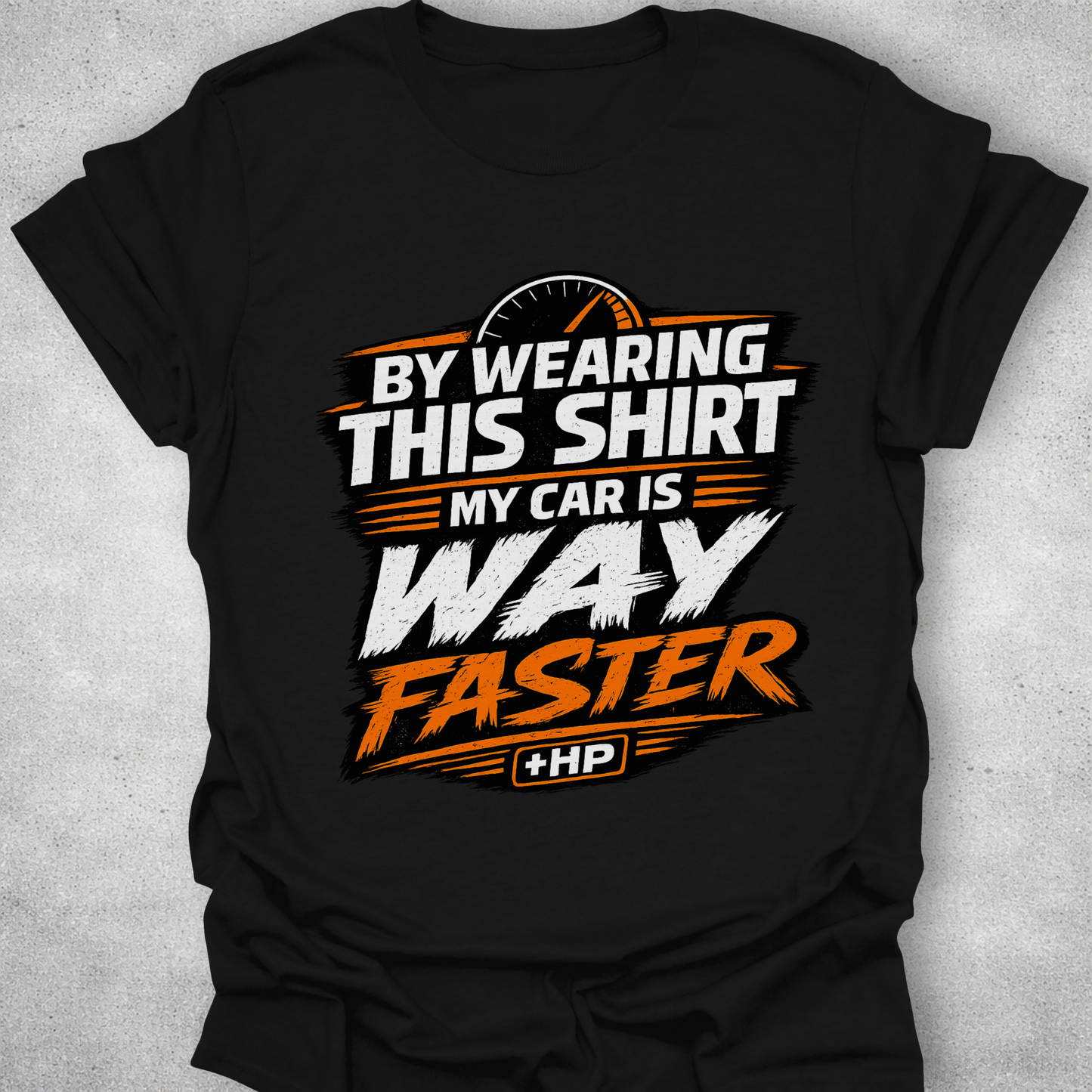 My Car Is Way Faster Funny Mechanic T-Shirt