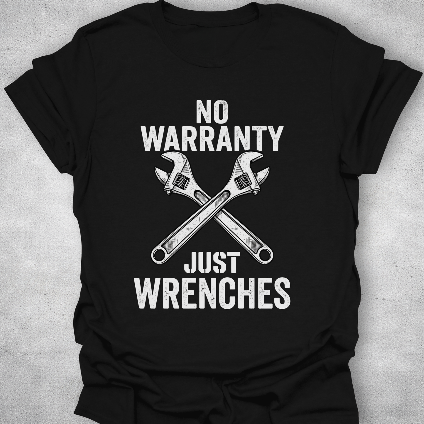 No Warranty Just Wrenches – Mechanic T-Shirt