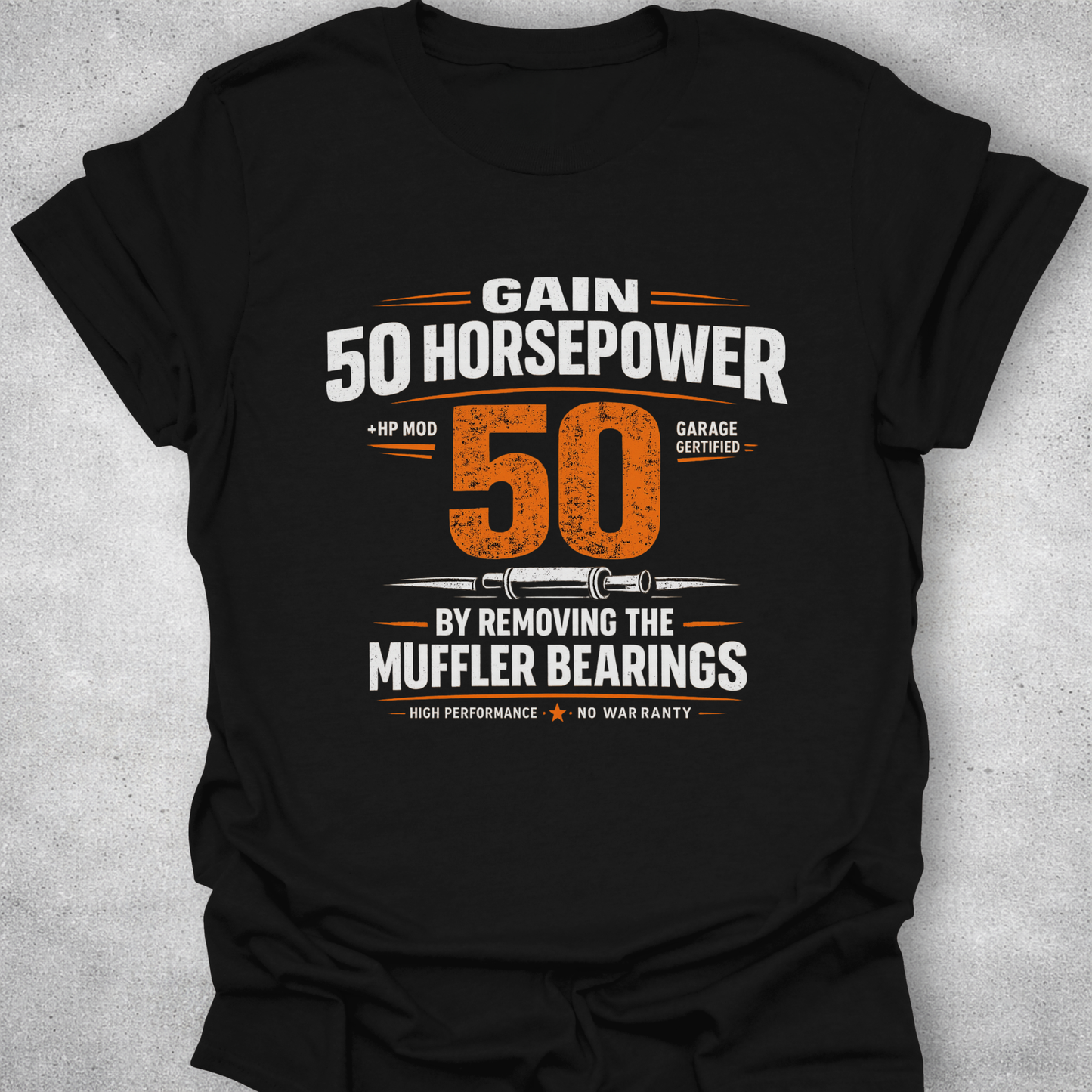 Gain 50 Horsepower T-Shirt – Muffler Bearings Joke Tee
