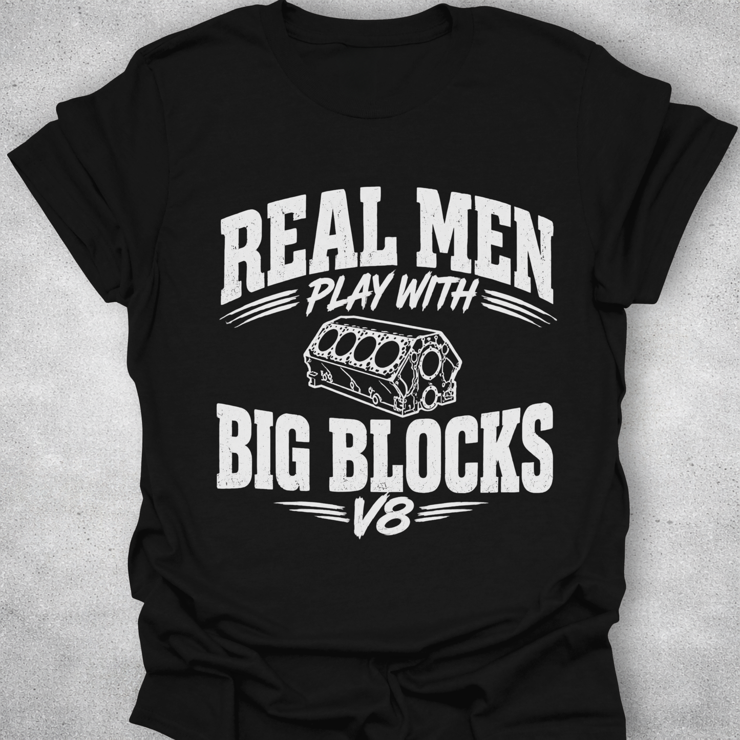 Real Men Play With Big Blocks Shirt