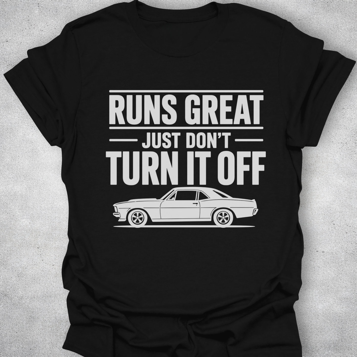 Runs Great Just Don’t Turn It Off Shirt