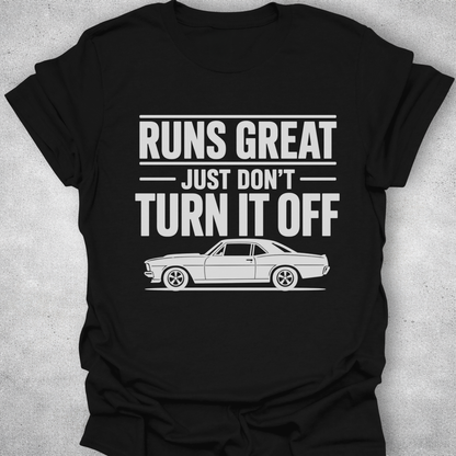 Runs Great Just Don’t Turn It Off Shirt