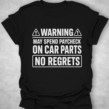 No Regrets Car Parts Funny Mechanic T-Shirt