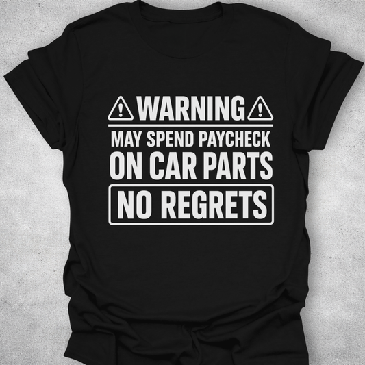 No Regrets Car Parts Funny Mechanic T-Shirt