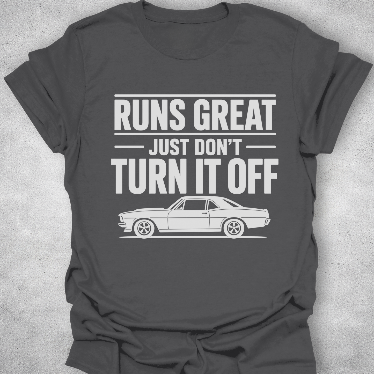 Runs Great Just Don’t Turn It Off Shirt
