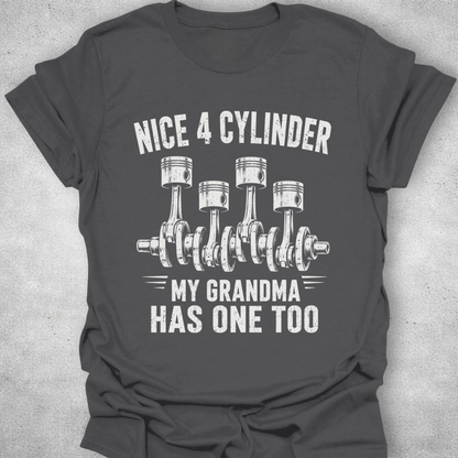 Nice 4 Cylinder My Grandma Has One Too Shirt