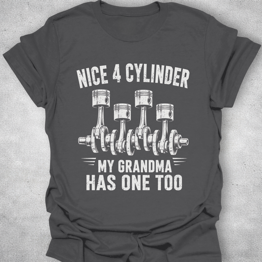 Nice 4 Cylinder My Grandma Has One Too Shirt