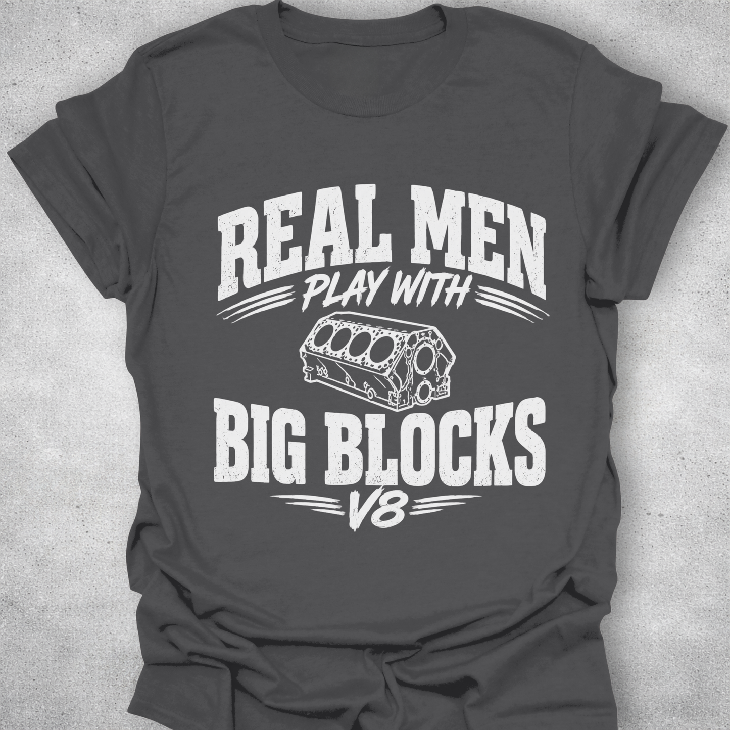 Real Men Play With Big Blocks Shirt