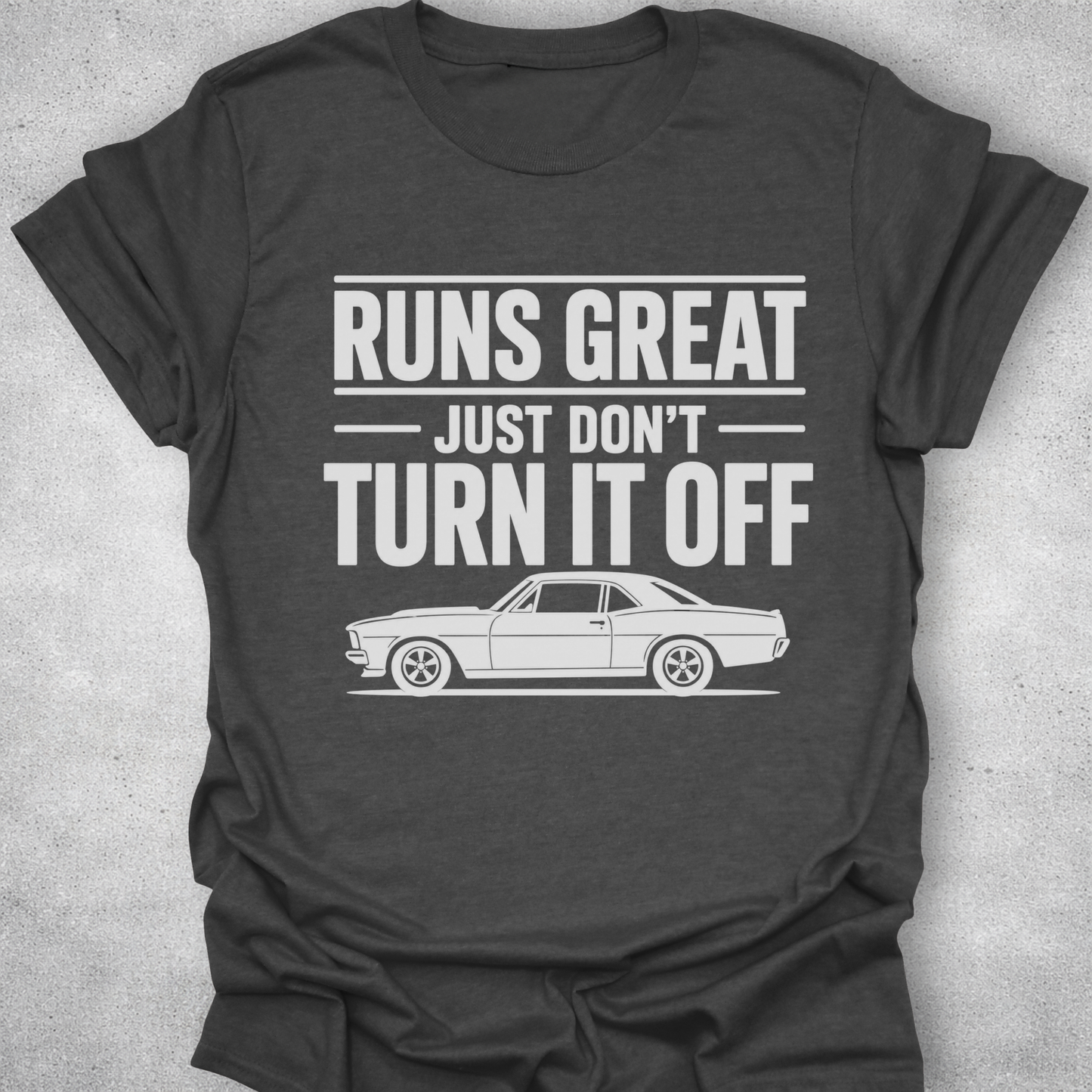 Runs Great Just Don’t Turn It Off Shirt