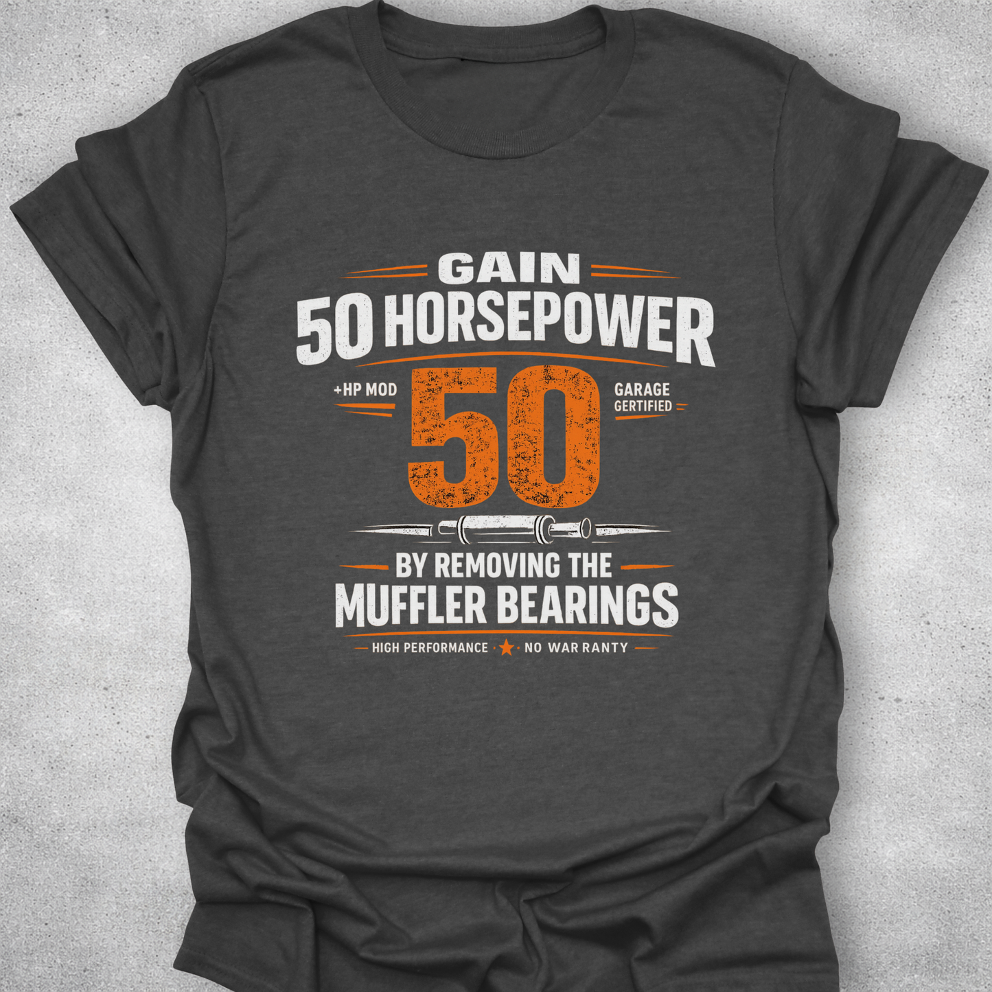 Gain 50 Horsepower T-Shirt – Muffler Bearings Joke Tee
