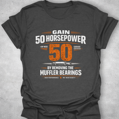 Gain 50 Horsepower T-Shirt – Muffler Bearings Joke Tee