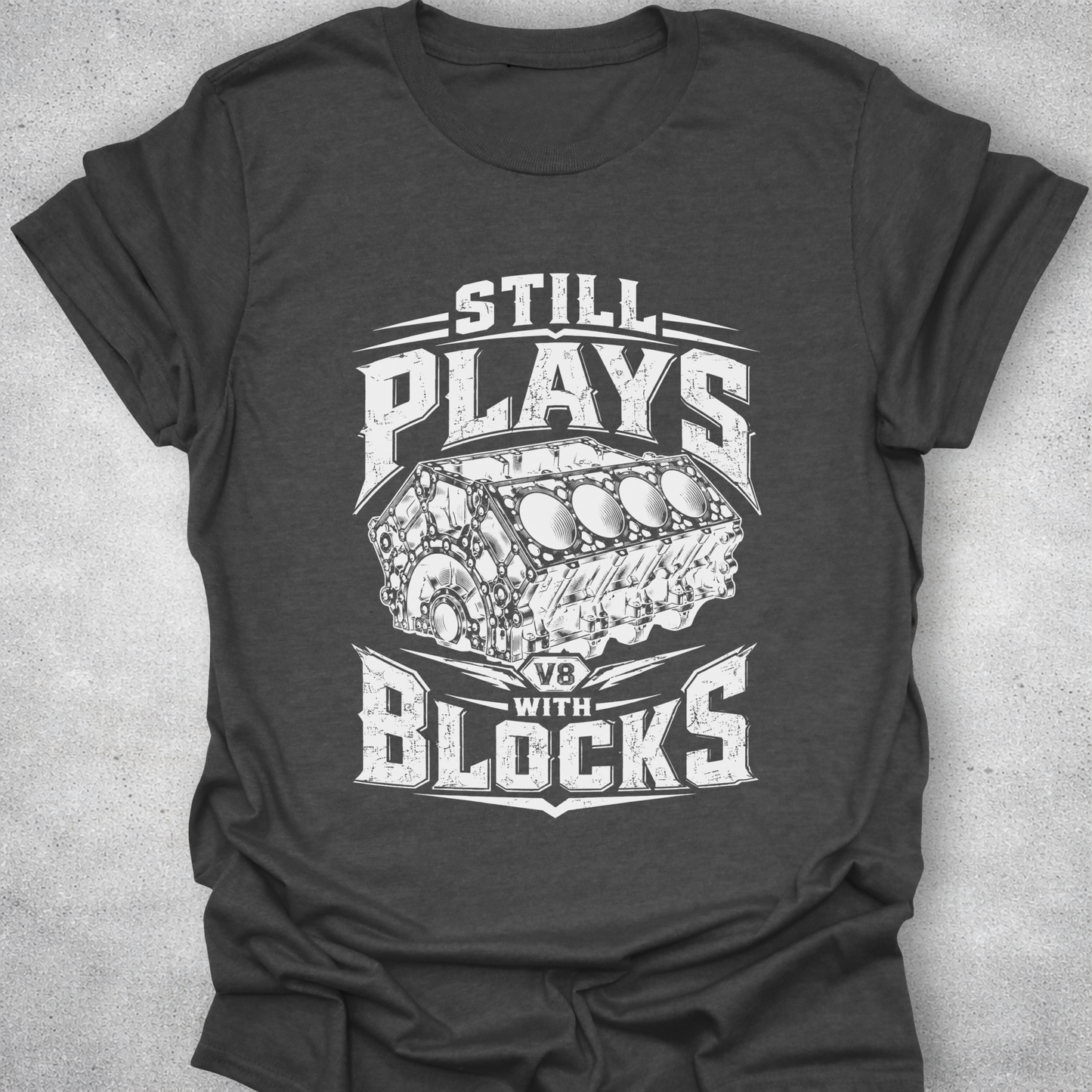 Still Plays With Blocks Shirt