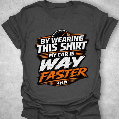 My Car Is Way Faster Funny Mechanic T-Shirt