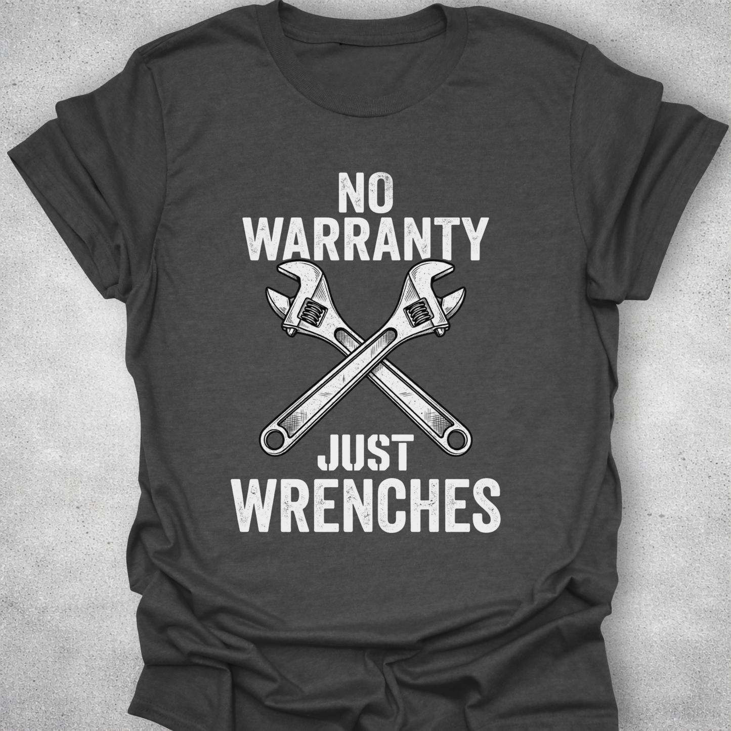 No Warranty Just Wrenches – Mechanic T-Shirt