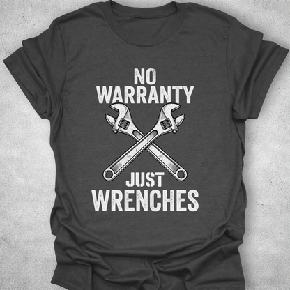 No Warranty Just Wrenches – Mechanic T-Shirt