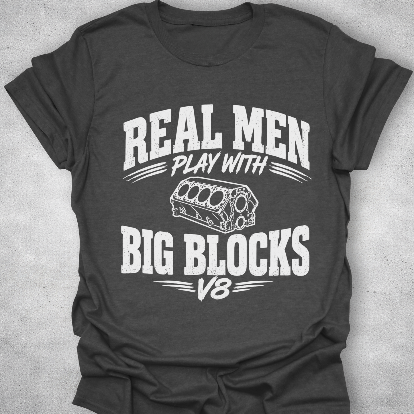Real Men Play With Big Blocks Shirt