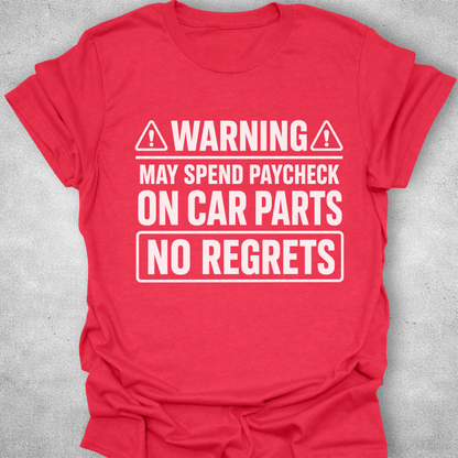 No Regrets Car Parts Funny Mechanic T-Shirt