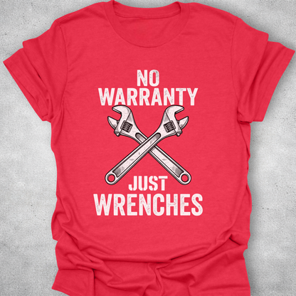 No Warranty Just Wrenches – Mechanic T-Shirt