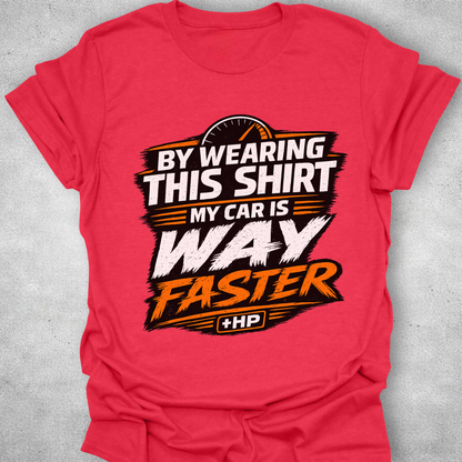 My Car Is Way Faster Funny Mechanic T-Shirt