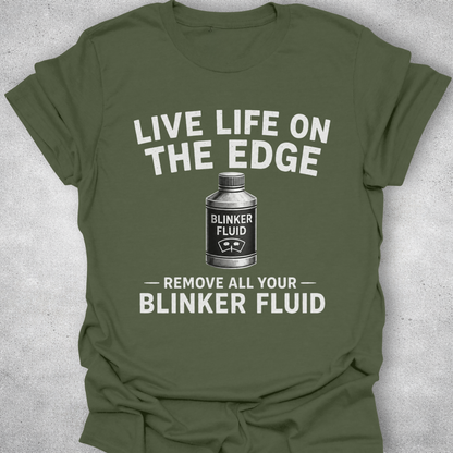 Live Life On The Edge Blinker Fluid Shirt