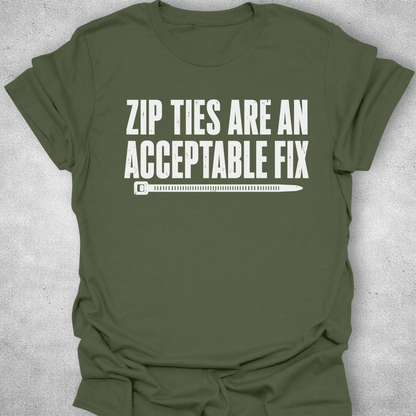 Zip Ties Are An Acceptable Fix Shirt