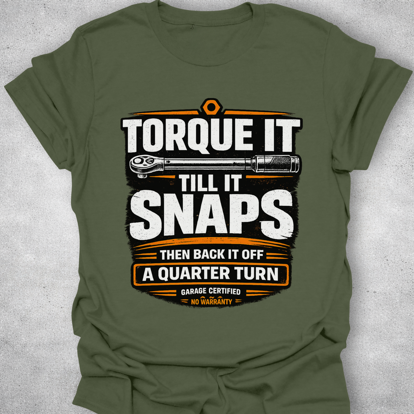 Torque It Until It Snaps Funny Mechanic T-Shirt