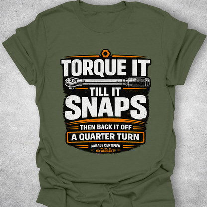 Torque It Until It Snaps Funny Mechanic T-Shirt