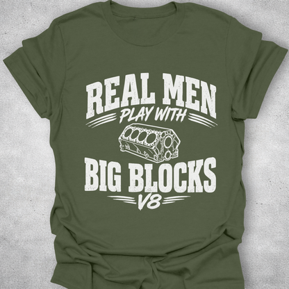Real Men Play With Big Blocks Shirt