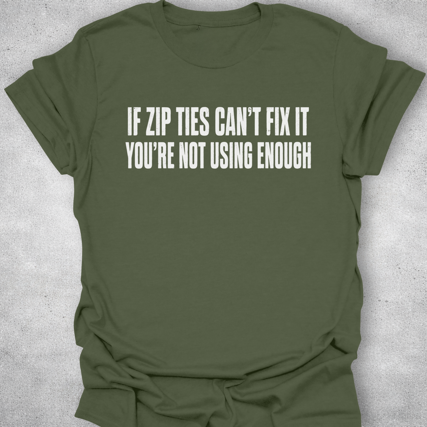 If Zip Ties Can’t Fix It Shirt