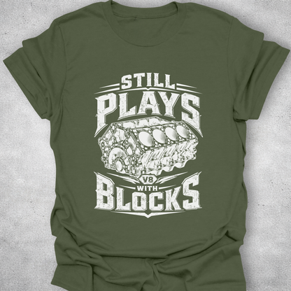 Still Plays With Blocks Shirt