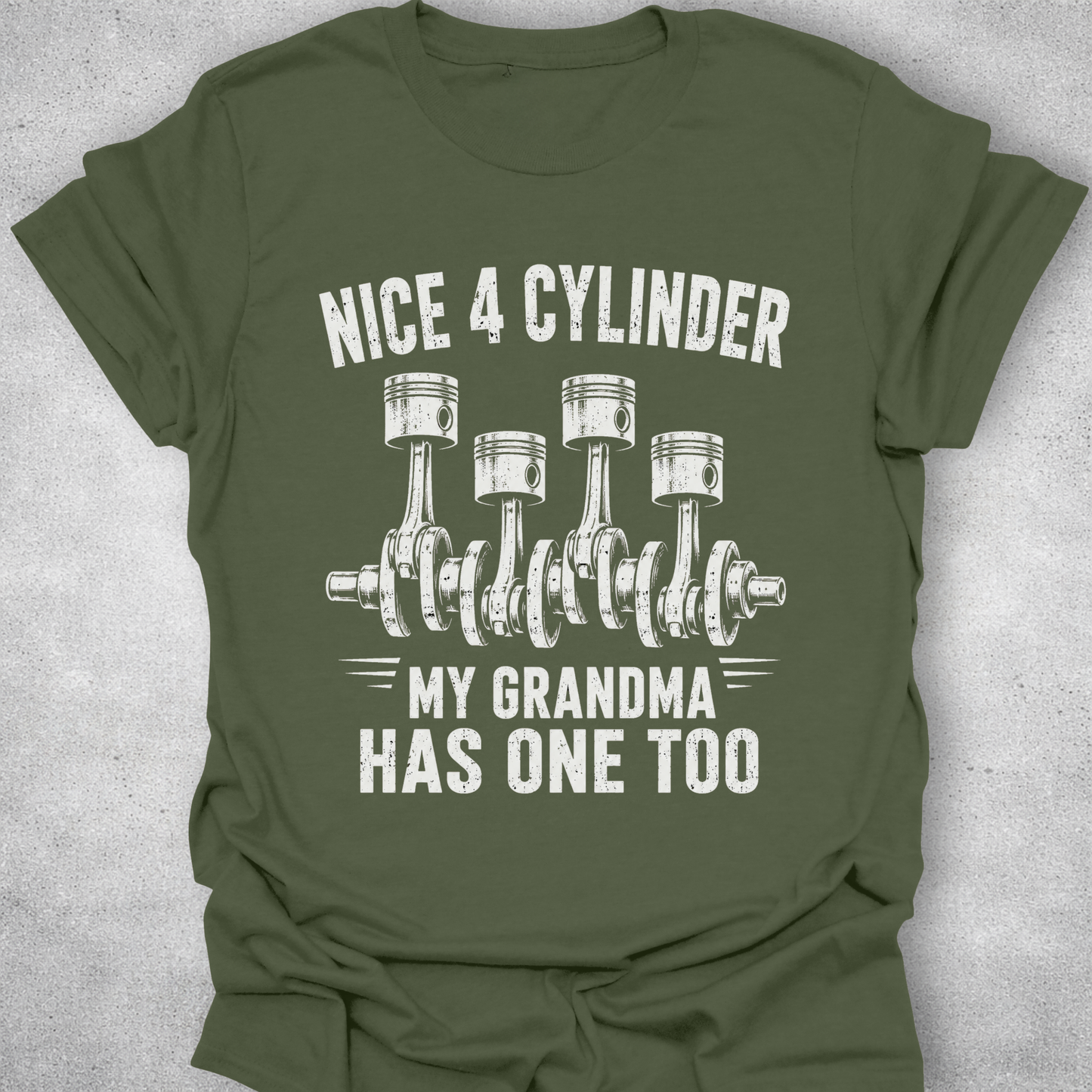 Nice 4 Cylinder My Grandma Has One Too Shirt
