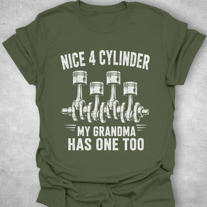 Nice 4 Cylinder My Grandma Has One Too Shirt