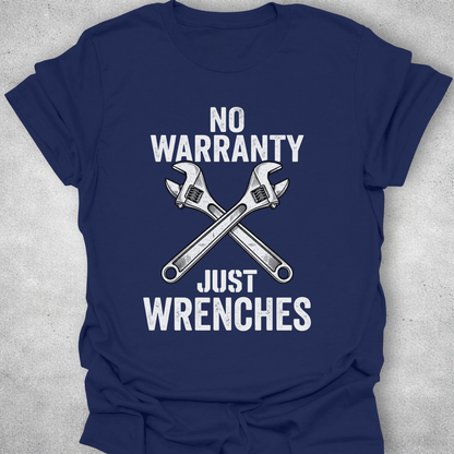 No Warranty Just Wrenches – Mechanic T-Shirt