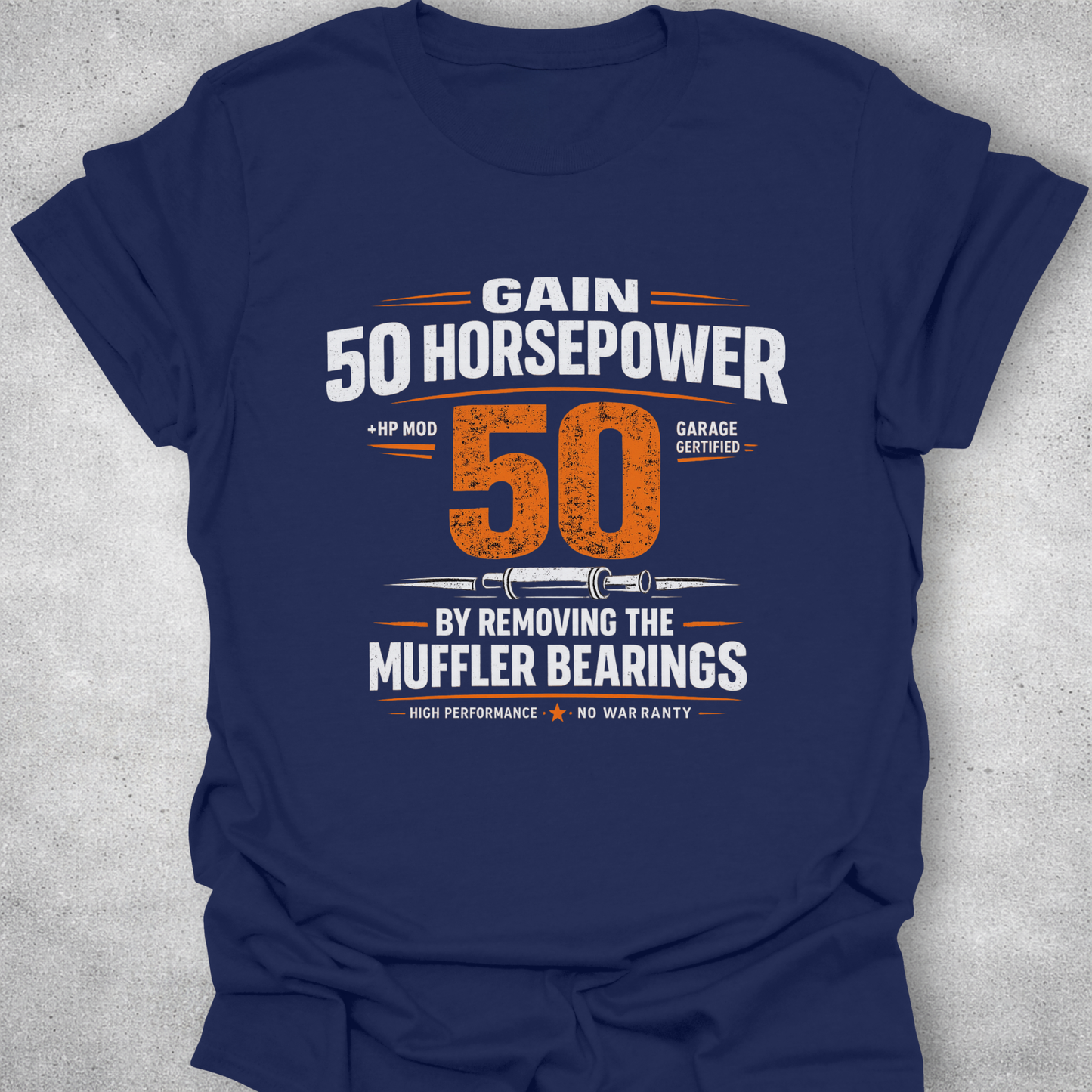 Gain 50 Horsepower T-Shirt – Muffler Bearings Joke Tee