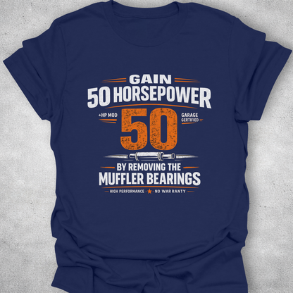Gain 50 Horsepower T-Shirt – Muffler Bearings Joke Tee