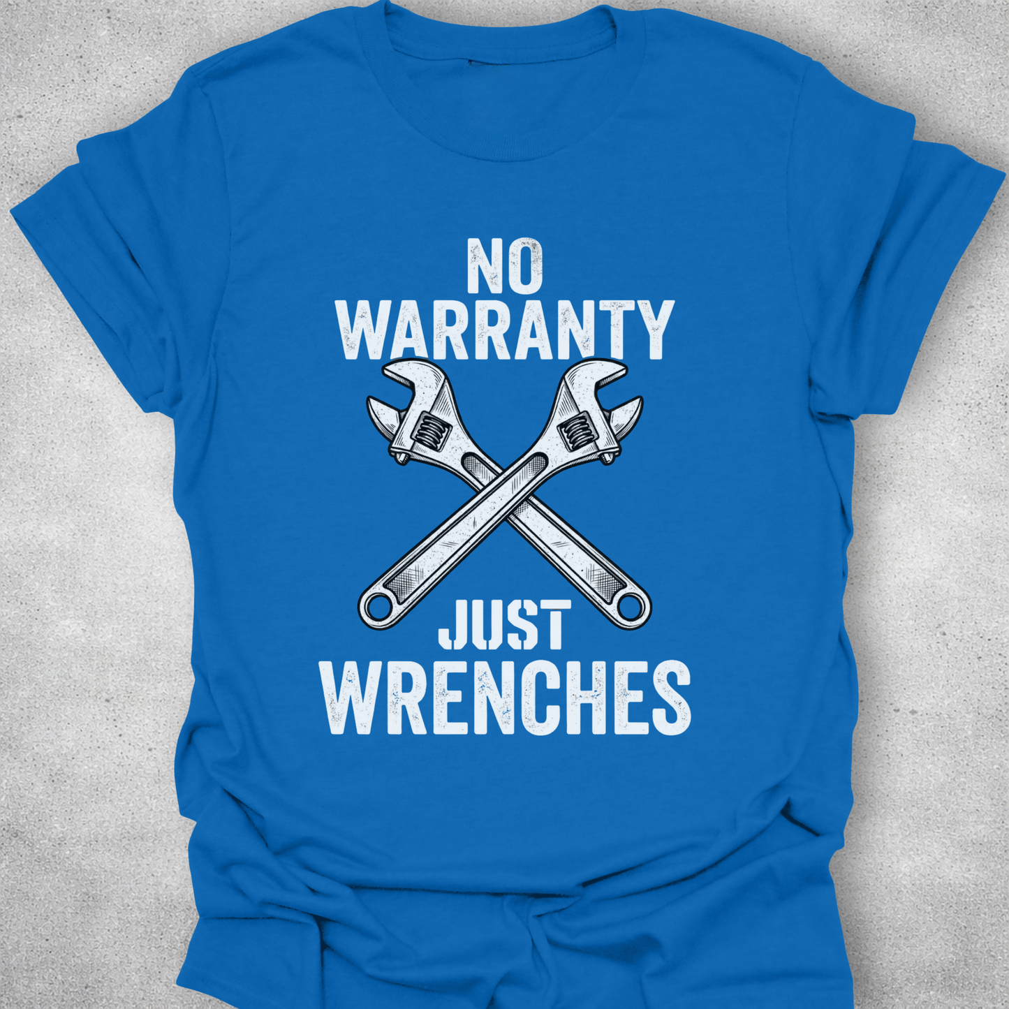 No Warranty Just Wrenches – Mechanic T-Shirt