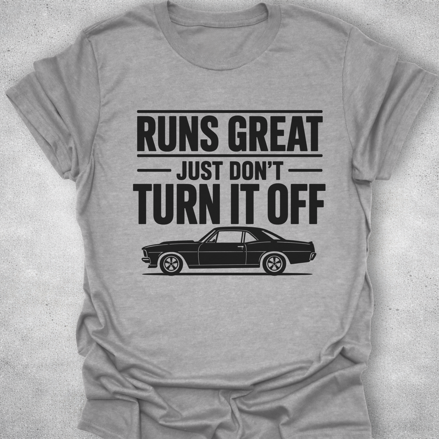 Runs Great Just Don’t Turn It Off Shirt