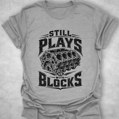 Still Plays With Blocks Shirt